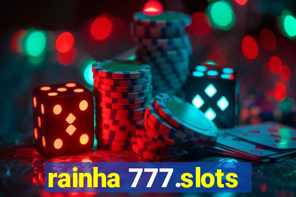 rainha 777.slots